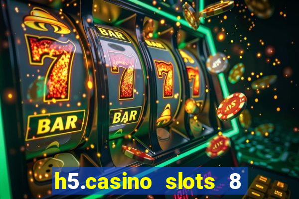 h5.casino slots 8 paga mesmo